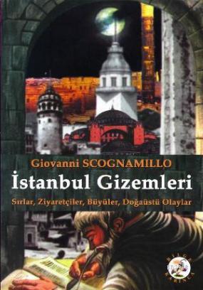 İstanbul Gizemleri | Giovanni Scognamillo | Bilge Karınca Yayınları