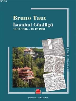 İstanbul Günlüğü; 10.11.1936 - 13.12.1938 | Bruno Taut | Kırmızıkedi Y