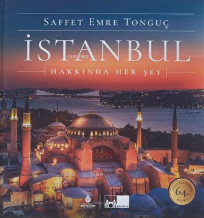 İstanbul Hakkında Her Şey (Ciltli) | Saffet Emre Tonguç | İBB Yayınlar