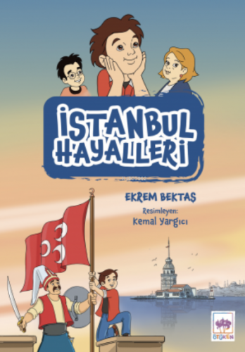 İstanbul Hayalleri | Ekrem Bektaş | Ötüken Neşriyat