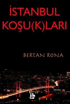 İstanbul Koşu(k)ları | Bertan Rona | Serüven Kitap