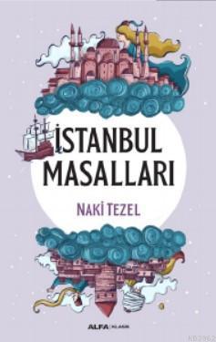 İstanbul Masalları | Naki Tezel | Alfa Basım Yayım Dağıtım