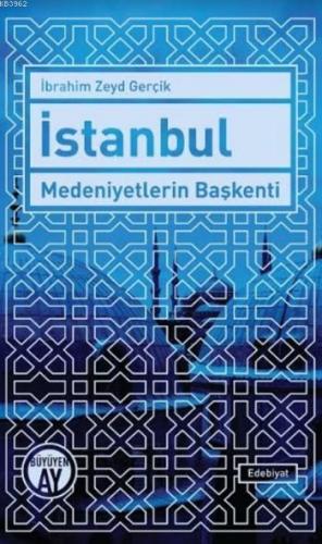 İstanbul Medeniyetlerin Başkenti | İbrahim Zeyd Gerçik | Büyüyen Ay Ya