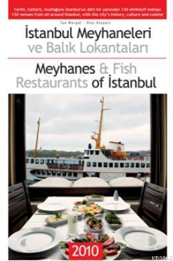 İstanbul Meyhaneleri ve Balık Lokantaları; Meyhanes & Fish Restaurants