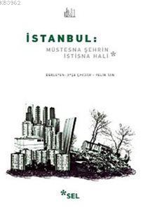 İstanbul: Müstesna Şehrin İstisna Hali | Ayşe Çavdar | Sel Yayıncılık