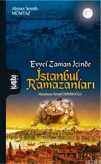 İstanbul Ramazanları; Evvel Zaman İçince | Ahmet Semih Mümtaz | Kurtub