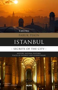 İstanbul;Secret Of The City | Faruk Pekin | Alfa Basım Yayım Dağıtım