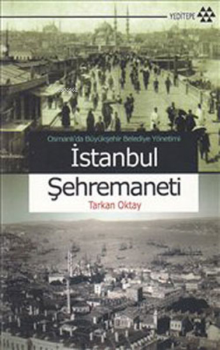 İstanbul Şehremaneti | Tarkan Oktay | Yeditepe Yayınevi