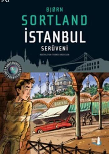 İstanbul Serüveni (Ciltli) | Bjorn Sortland | Büyülü Fener Yayınları