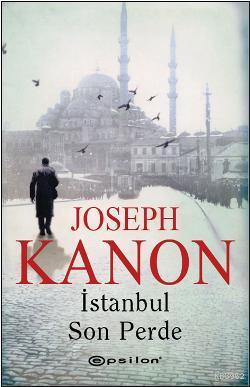 İstanbul Son Perde | Joseph Kanon | Epsilon Yayınevi