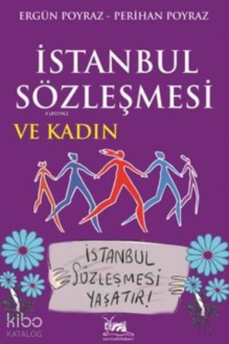 İstanbul Sözleşmesi ve Kadın | Ergün Poyraz | Sarmal Kitabevi