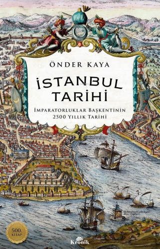 İstanbul Tarihi;İmparatorluklar Başkentinin 2500 Yıllık Tarihi | Önder