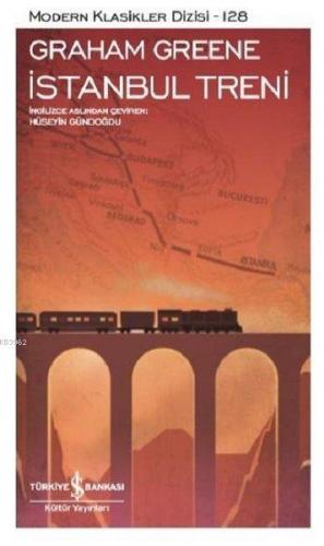 İstanbul Treni | Graham Greene | Türkiye İş Bankası Kültür Yayınları