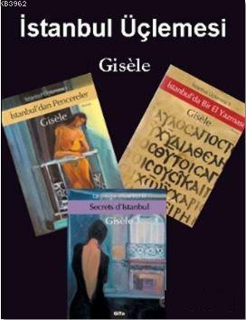 İstanbul Üçlemesi "Gisele" (3 Kitap Takım) | Gisele | Gita Yayınları