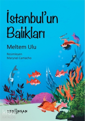 İstanbul’un Balıkları | Meltem Ulu | Yeni İnsan Yayınevi