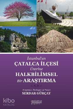 İstanbul’un Çatalca İlçesi Üzerine Halkbilimsel Bir Araştırma | Serdar