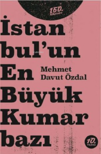 İstanbul’un En Büyük Kumarbazı | Mehmet Davut Özdal | 160. Kilometre Y