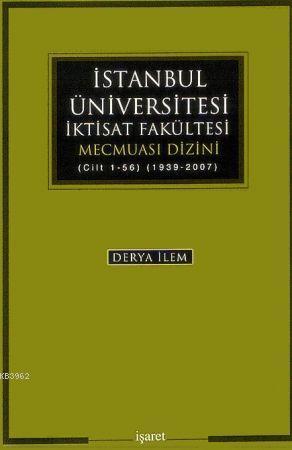 İstanbul Üniversitesi İktisat Fakültesi Mecmuası Dizini | Derya İlem |