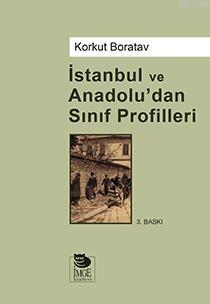 İstanbul ve Anadolu'dan Sınıf Profilleri | Korkut Boratav | İmge Kitab