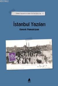 İstanbul Yazıları | Kevork Pamukciyan | Aras Yayıncılık