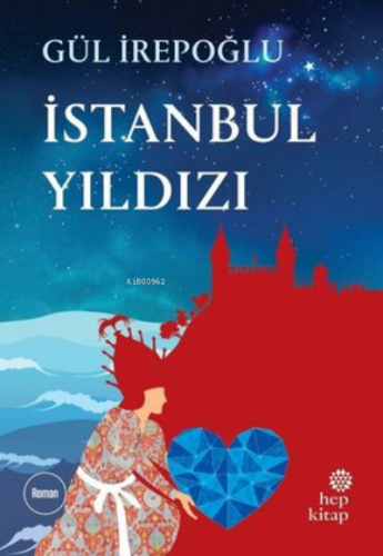 İstanbul Yıldızı | Gül İrepoğlu | Hep Kitap