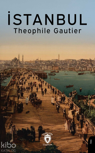 İstanbul | Théophile Gautier | Dorlion Yayınevi