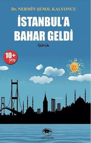 İstanbul'a Bahar Geldi | Nermin Şenol Kalyoncu | Ceylan Yayınları