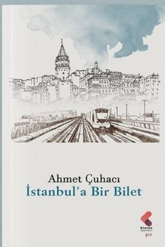 İstanbul'a Bir Bilet | Ahmet Çuhacı | Klaros Yayınları