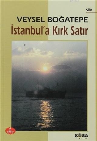 İstanbul'a Kırk Satır | Veysel Boğatepe | Kora Yayın