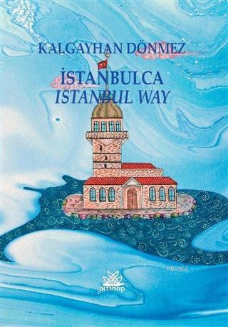 İstanbulca İstanbul Way | Kalgayhan Dönmez | Artshop Yayıncılık