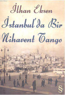 İstanbul'da Bir Nihavent Tango | İlhan Eksen | Everest Yayınları