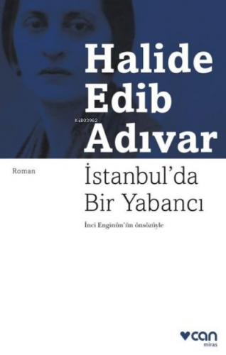 İstanbul'da Bir Yabancı | Halide Edip Adıvar | Can Yayınları