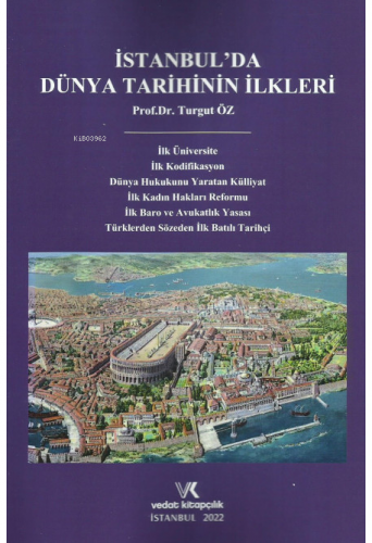 İstanbul'da Dünya Tarihinin İlkleri | Turgut Öz | Vedat Kitapçılık
