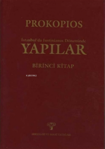 İstanbul'da Iustinianus Döneminde Yapılar | Prokopios | Arkeoloji ve S