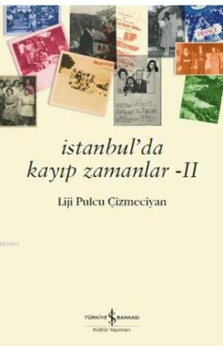 İstanbul'da Kayıp Zamanlar 2 | Liji Pulcu Çizmeciyan | Türkiye İş Bank