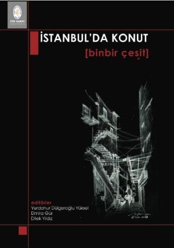 İstanbul'da Konut (Binbir Çeşit) | | İstanbul Teknik Üniversitesi Vakf