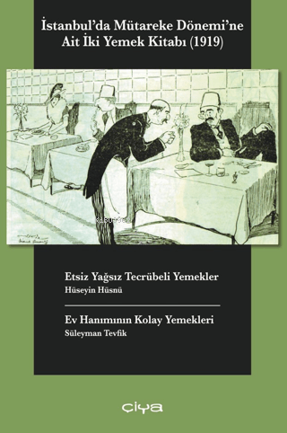 İstanbul'da Mütareke Dönemi'ne Ait İki Yemek Kitabı (1919) | Hüseyin H