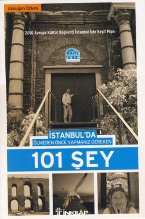 İstanbul'da Ölmeden Önce Yapmanız Gereken 101 Şey | Akdoğan Özkan | İn