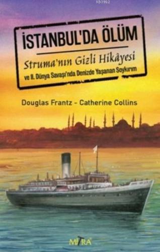 İstanbul'da Ölüm; Struma'nın Gizli Hikayesi | Catherine Collins | Mitr