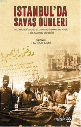 İstanbul'da Savaş Günleri; Sultan Abdülhamid'in Doktoru İbrahim Paşa'n