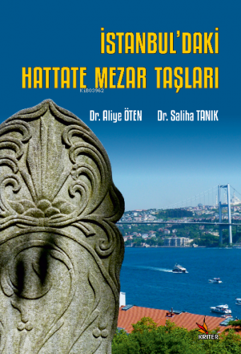 İstanbul'daki Hattate Mezar Taşları | Saliha Tanık | Kriter Yayınları