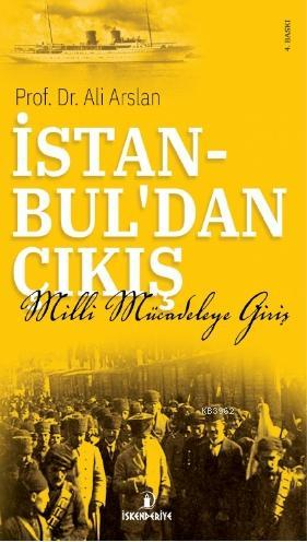 İstanbul'dan Çıkış Milli Mücadeleye'ye Giriş | Ali Arslan | İskenderiy