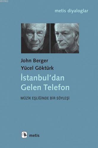 İstanbul'dan Gelen Telefon; Müzik Eşliğinde Bir Söyleşi | John Berger 