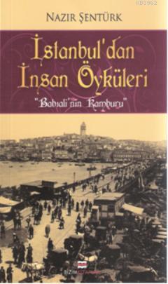 İstanbul'dan İnsan Öyküleri; "Babıalinin Kamburu" | Nazır Şentürk | Bi