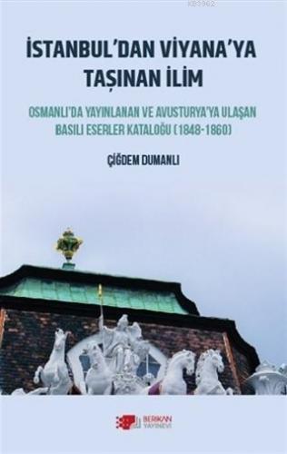 İstanbul'dan Viyana'ya Taşınan İlim; Osmanlı'da Yayınlanan ve Avustury