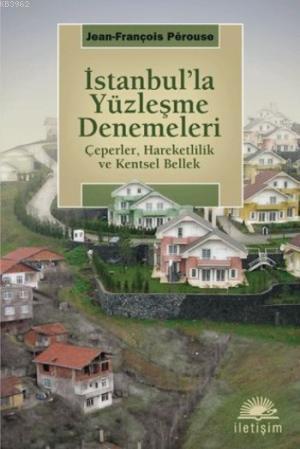 İstanbul'la Yüzleşme Denemeleri; Çeperler, Hareketlilik ve Kentsel Bel