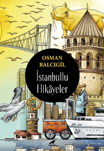 İstanbullu Hikâyeler | Osman Balcıgil | Kara Karga Yayınları