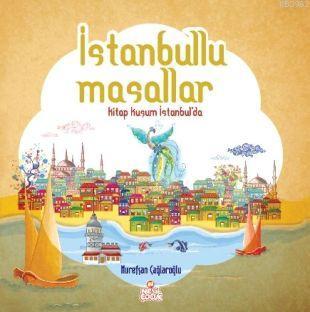 İstanbullu Masallar; Kitap Kuşum İstanbul'da | Nurefşan Çağlaroğlu | N