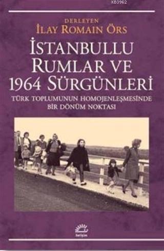 İstanbullu Rumlar ve 1964 Sürgünleri; Türk Toplumunun Homojenleşmesind