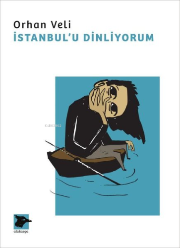 İstanbul'u Dinliyorum | Orhan Veli Kanık | Alakarga Sanat Yayınları